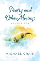 Poetry and Other Musings: Volume One 1779623402 Book Cover