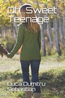 Oh...Sweet Teenage B0851L9NSF Book Cover