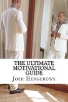 The Ultimate Motivational Guide 1530037778 Book Cover