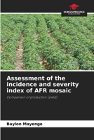 Assessment of the incidence and severity index of AFR mosaic: Comparison of production 6205996375 Book Cover