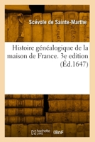 Histoire généalogique de la maison de France. 3e edition 2418045994 Book Cover