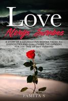 Love Always Survives: A Story of a Courageous Woman Faced All Difficulties And Challenged The Dangers For The Sake Of Her Husband 1791660118 Book Cover