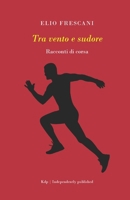 Tra vento e sudore: Racconti di corsa (Italian Edition) B0F8VCH8M3 Book Cover
