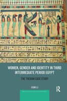 Women, Gender and Identity in Third Intermediate Period Egypt: The Theban Case Study 036787637X Book Cover