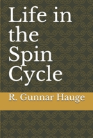 Life in the Spin Cycle 1982918799 Book Cover