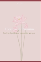 L'éclosion féminine (French Edition) B0FF6HFV1Y Book Cover