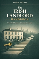 The Irish Landlord Handbook: From First Rental to Financial Freedom B0GDVP3LWV Book Cover
