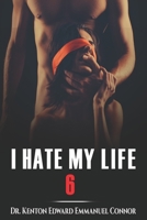 I hate My Life 6 B0882J1ZDW Book Cover