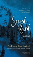 Sacred Bird: Naatoyipi'kssi 1039182690 Book Cover