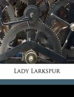 Lady Larkspur 1539363597 Book Cover