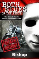 Both Sides of the Fence: The Inside Truth about Organized Crime 0991119908 Book Cover