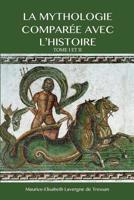La Mythologie compar�e avec l'Histoire: Tome I et II 1720766495 Book Cover
