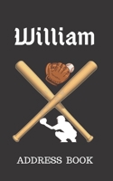 William: Address Book for Kids who Love Baseball Personalized with your Boy's Name 1700537148 Book Cover