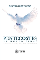 Pentecostes: El Nuevo Sinai: La revelación que marcó la teología del Nuevo Testamento 1948578476 Book Cover