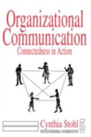 Organizational Communication: Connectedness in Action 0803934254 Book Cover