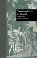 Two Gentlemen of Verona: Critical Essays (Garland Reference Library of the Humanities) 1138868965 Book Cover