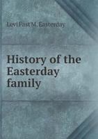 History of the Easterday Family 5518526105 Book Cover