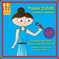 Passer Catulli (Catullus's Sparrow): A simple Latin story about a girl and her pet B0B2TBJCVV Book Cover
