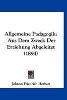 Allgemeine P�dagogik Aus Dem Zwecke Der Erziehung Abgeleitet 1160298580 Book Cover
