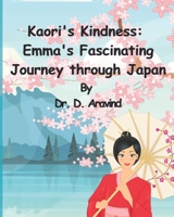 Kaori's Kindness: Emma's Fascinating Journey through Japan B0C8QRMC96 Book Cover