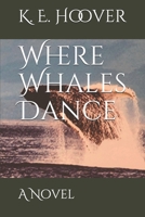 Where Whales Dance B08ZQ3NVQZ Book Cover