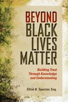 Beyond Black Lives Matter 1608851834 Book Cover