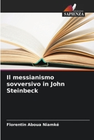 Il messianismo sovversivo in John Steinbeck 6205932660 Book Cover