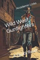 Wild West Gunfighters: A Quick Read (World History : A Quick Read Series) B0DZP7ZMCW Book Cover