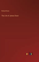 The Life of James Dixon 336885237X Book Cover