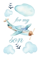 For My Son: Blank Lined Notebook Journal Beautiful Watercolor Plane Cover Diary Birthday Gift For Son 170217543X Book Cover
