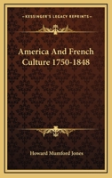 America And French Culture 1750-1848 1432557106 Book Cover