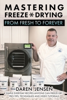 Mastering Freeze Drying: From Fresh to Forever B0CMPWV1VJ Book Cover