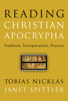 Reading Christian Apocrypha: Tradition, Interpretation, Practice 150648140X Book Cover