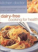 Dairy Free Cooking for Health: Kitchen Doctor Series 1842159208 Book Cover