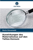 Auswirkungen des Materialismus auf den Tattoo-Konsum (German Edition) 620851746X Book Cover