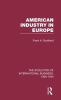 American Industry in Europe (American Business Abroad Series) 0415190134 Book Cover
