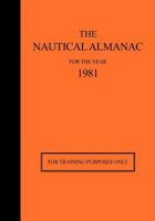 The Nautical Almanac for the Year 1981: For Training Purposes Only 0914025260 Book Cover