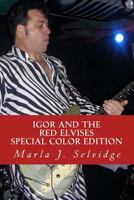 Igor and the Red Elvises: Special Color Edition 0989580849 Book Cover