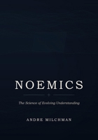 Noemics: The Science of Evolving Understanding B0H8QCZ748 Book Cover