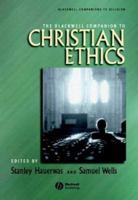 The Blackwell Companion to Christian Ethics 1405150513 Book Cover