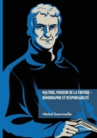 Malthus, penseur de la finitude - Démographie et Responsabilité (French Edition) 2414821132 Book Cover