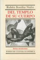 Del templo de su cuerpo (Letras mexicanas) 9681639278 Book Cover