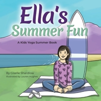 Ella's Summer Fun: A Kids Yoga Summer Book 1500681830 Book Cover