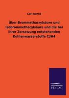 Uber Brommethacrylsaure Und Isobrommethacylsaure Und Die Bei Ihrer Zersetzung Entstehenden Kohlenwasserstoffe C3h4 3846039276 Book Cover