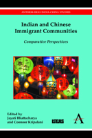 Indian and Chinese Immigrant Communities: Comparative Perspectives 178308362X Book Cover