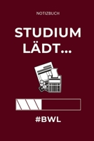 Notizbuch Studium L�dt... #bwl: A5 Studienplaner f�r Studenten - Coole Geschenkidee zum Studienstart - Semesterplaner - Abitur - ersten Semester - Schulabschluss - Betriebswirtschaftslehre 1695337077 Book Cover