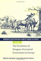 Hominoid Evolution and Climatic Change in Europe: Volume 1, the Evolution of Neogene Terrestrial Ecosystems in Europe 0521640970 Book Cover