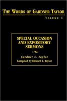 The Words of Gardner Taylor: Special Occasions and Expository Sermons (The Words of Gardner Taylor, Vol. 4) 0817013512 Book Cover