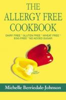 The Allergy Free Cookbook: Dairy Free, Gluten Free, Wheat Free, Egg Free, No Added Sugar 0722538782 Book Cover