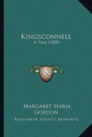 Kingsconnell, A Tale. 0530415402 Book Cover